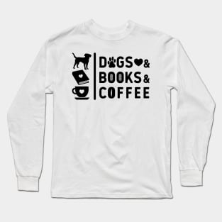 Dogs books coffee Long Sleeve T-Shirt